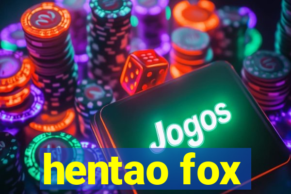 hentao fox